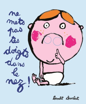 Ne mets pas tes doigts dans le nez ! (Cartonné)