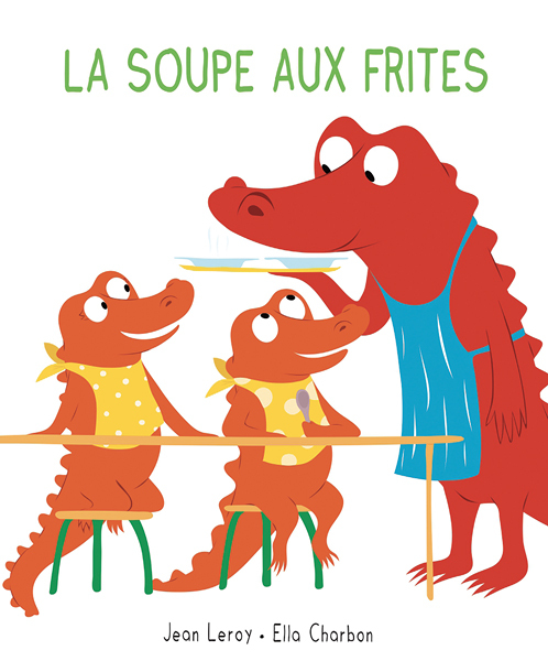 La soupe aux frites (Cartonné)