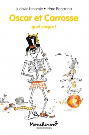 Oscar et Carrosse - Tome 3 - Quel cirque ! (Poche)