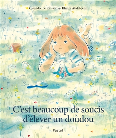 C'est beaucoup de soucis d'élever un doudou (Cartonné)