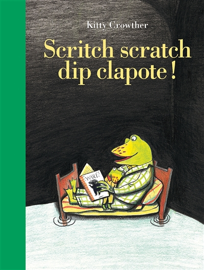 Scritch scratch dip clapote ! (Broché)