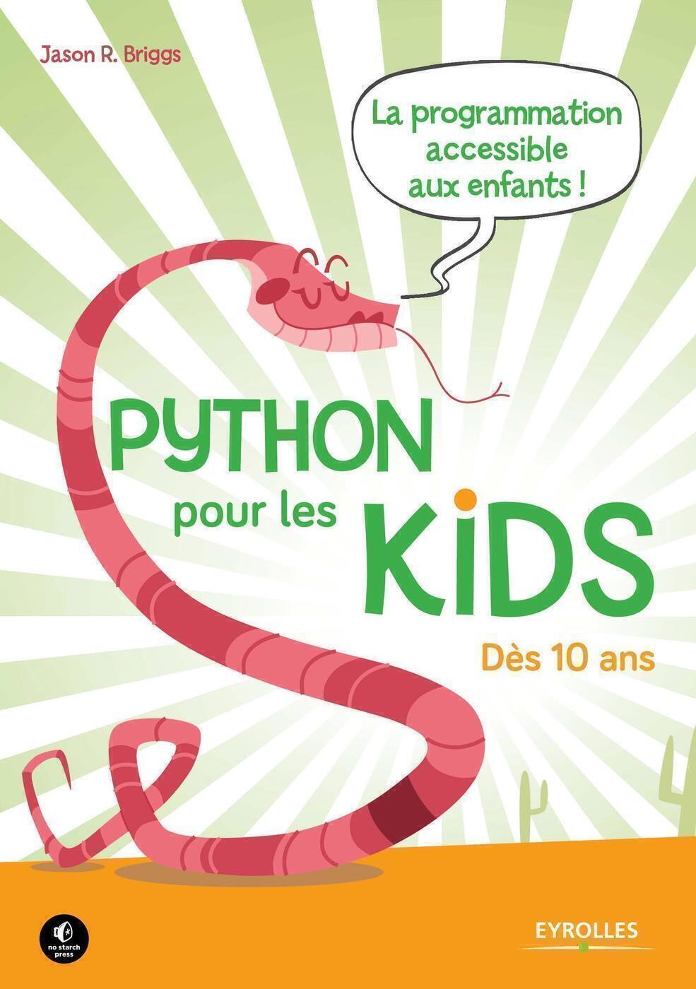 Python pour les kids - La prorammation accessible aux enfants ! Dès 10 ans. (Jeunesse)