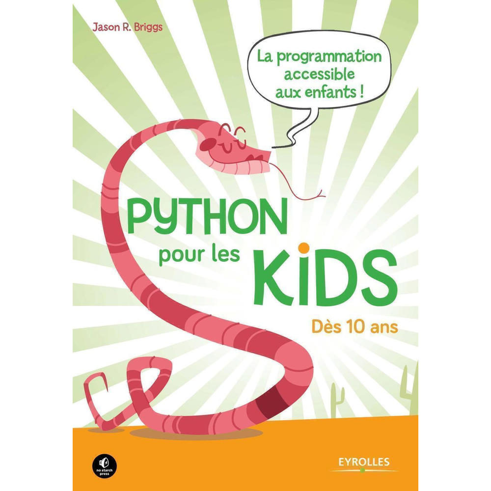 Python pour les kids - La prorammation accessible aux enfants ! Dès 10 ans. (Jeunesse)