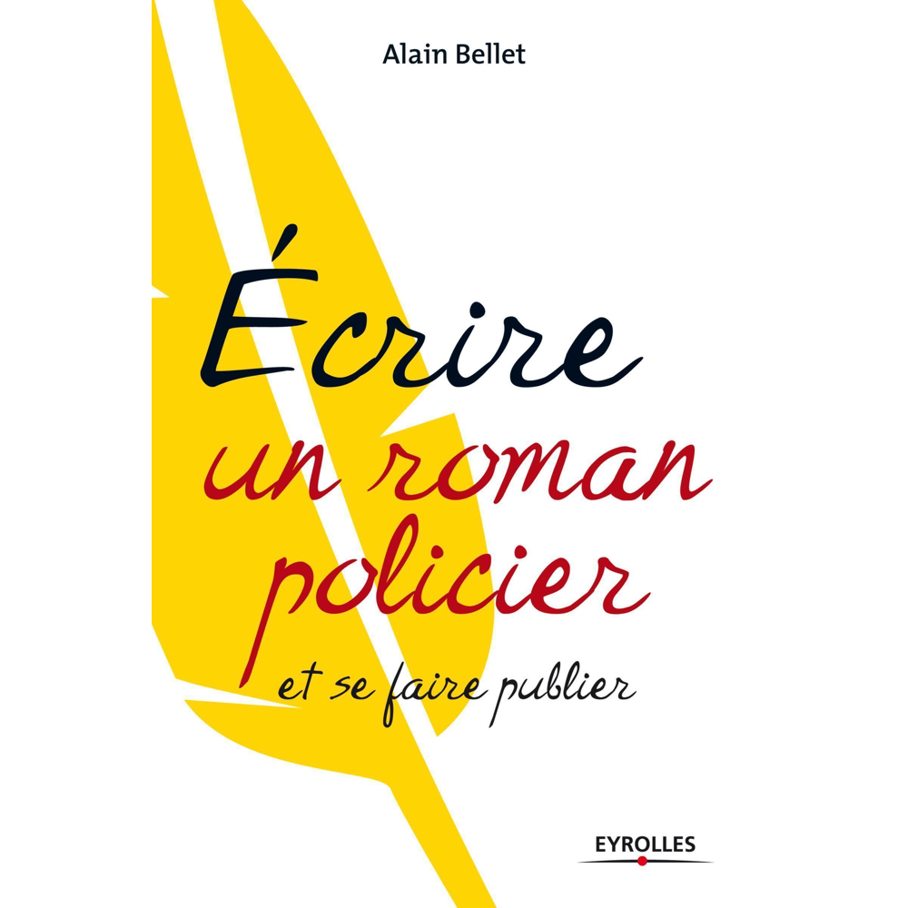 Ecrire un roman policier - et se faire publier (Grand format)
