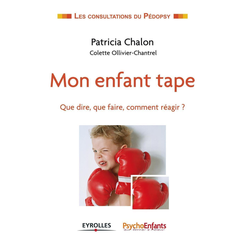 Mon enfant tape - Que dire, que faire, comment réagir ? (Broché)