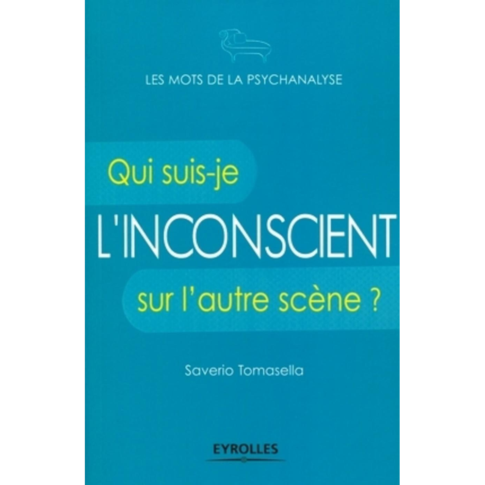 L'inconscient - Qui suis-je sur l'autre scène ? (Broché)