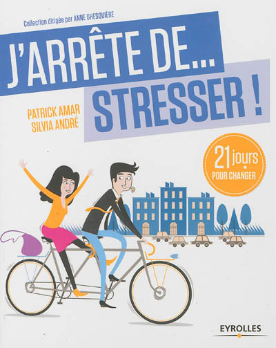 J'arrête de stresser - 21 jours pour arrêter de stresser ! (Broché)