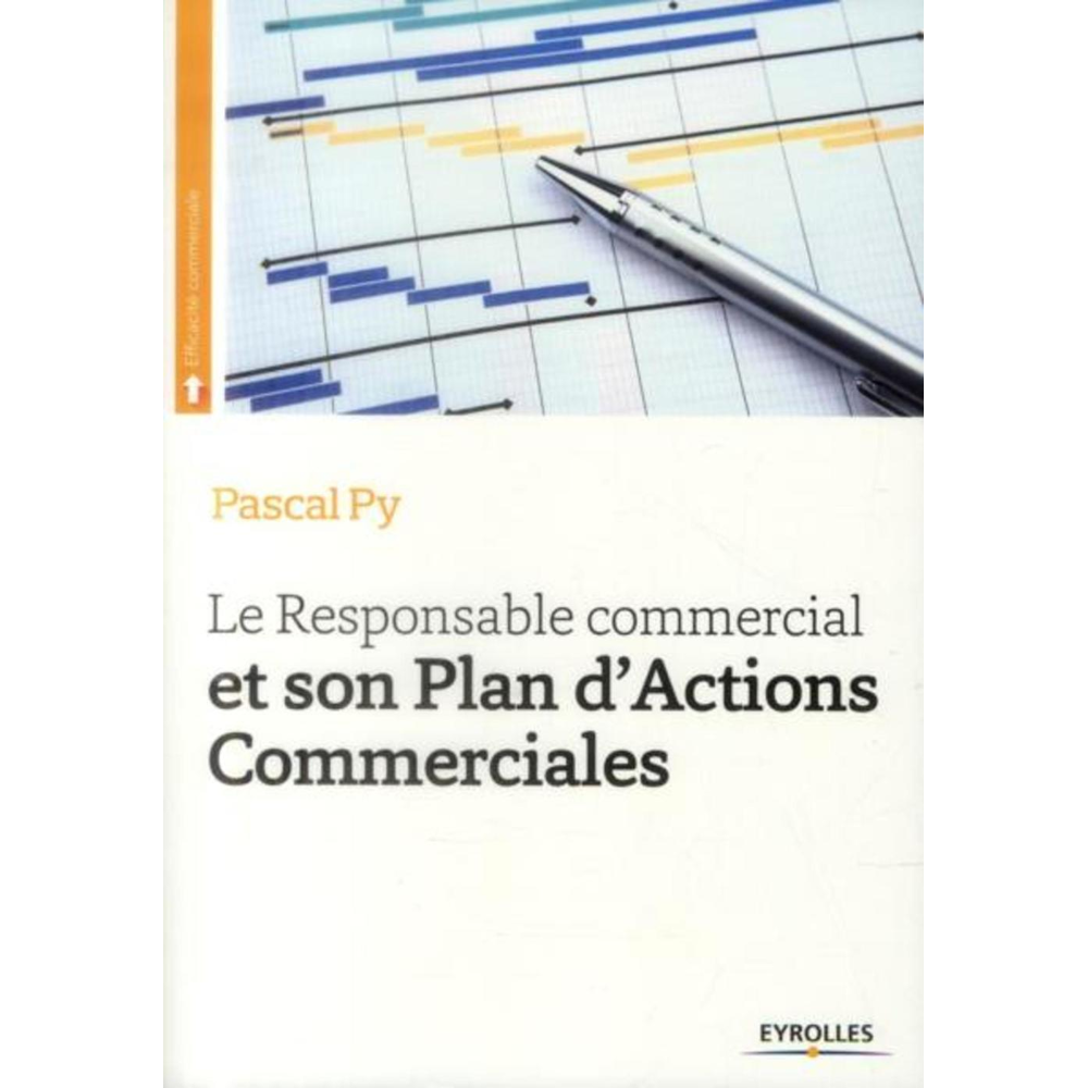 Le responsable commercial et son plan d'actions commerciales (Broché)