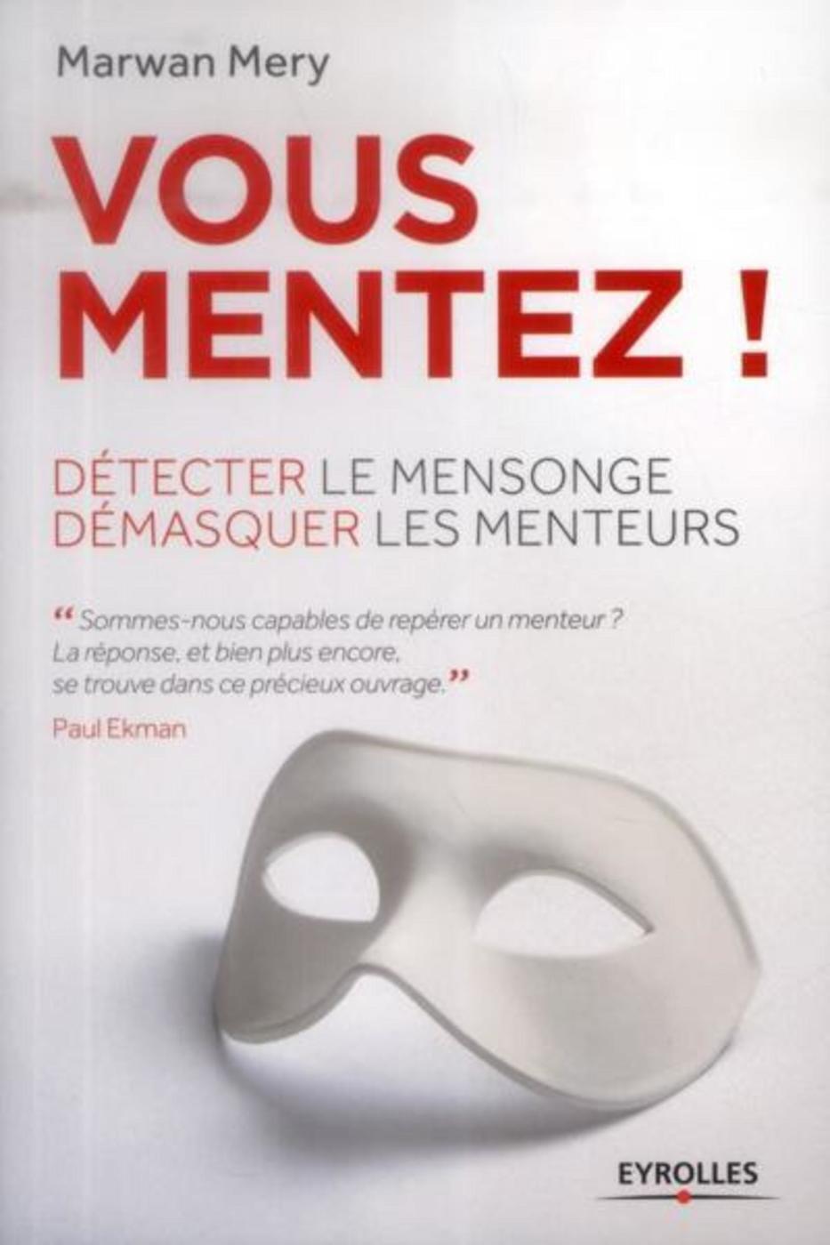 Vous mentez ! - Détecter le mensonge, démasquer les menteurs. (Broché)