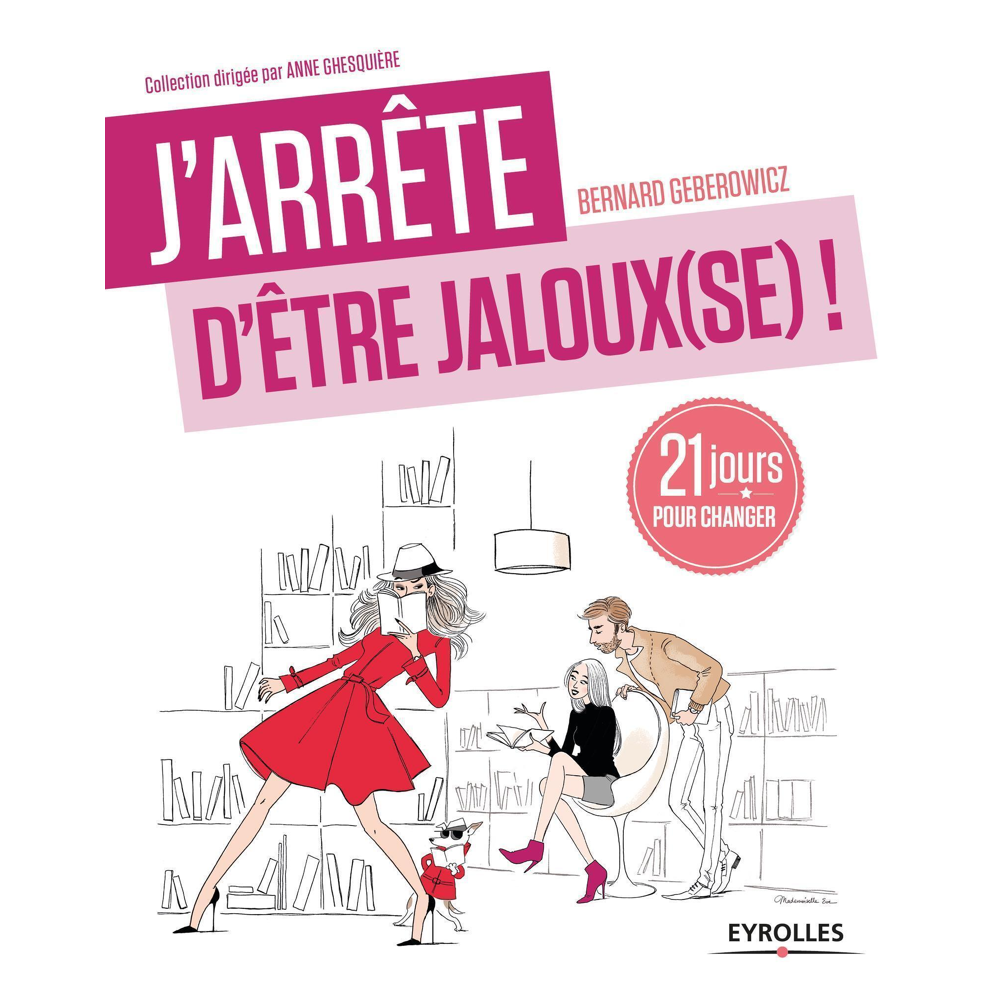 J'arrête d'être jaloux(se) ! - Un programme de 21 jours pour retrouver confiance ! (Broché)