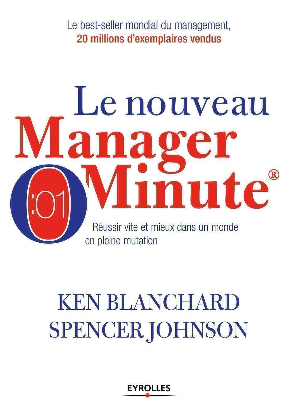 Le nouveau manager minute - Réussir vite et mieux dans un monde en pleine mutation (Broché)