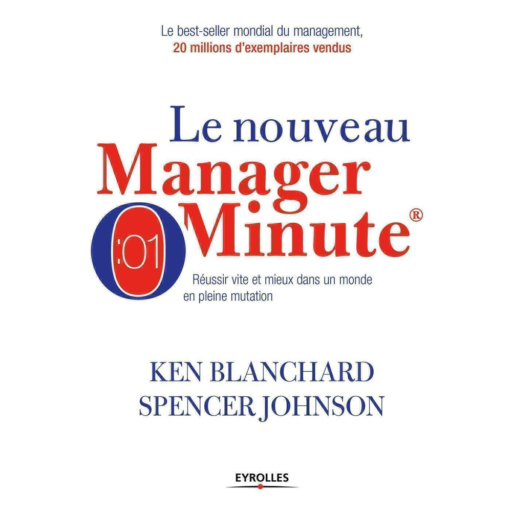 Le nouveau manager minute - Réussir vite et mieux dans un monde en pleine mutation (Broché)