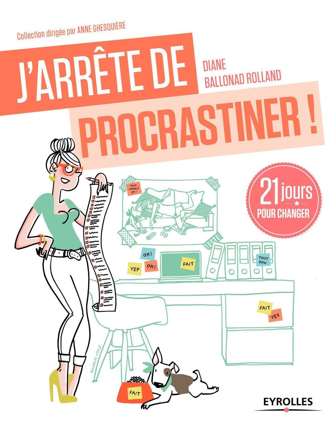 J'arrête de procrastiner ! - 21 jours pour arrêter de tout remettre au lendemain. (Broché)