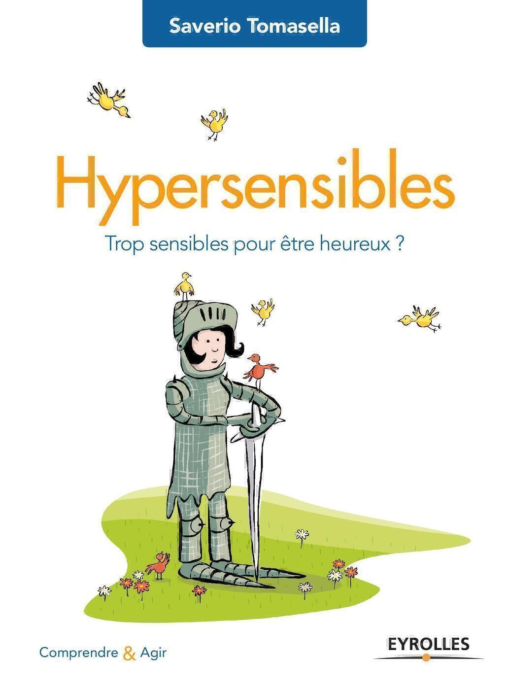 Hypersensibles - Trop sensibles pour être heureux ? (Broché)