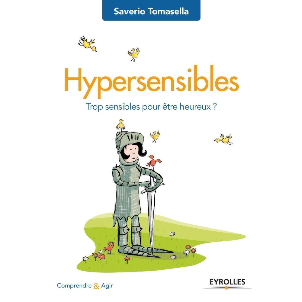 Hypersensibles - Trop sensibles pour être heureux ? (Broché)