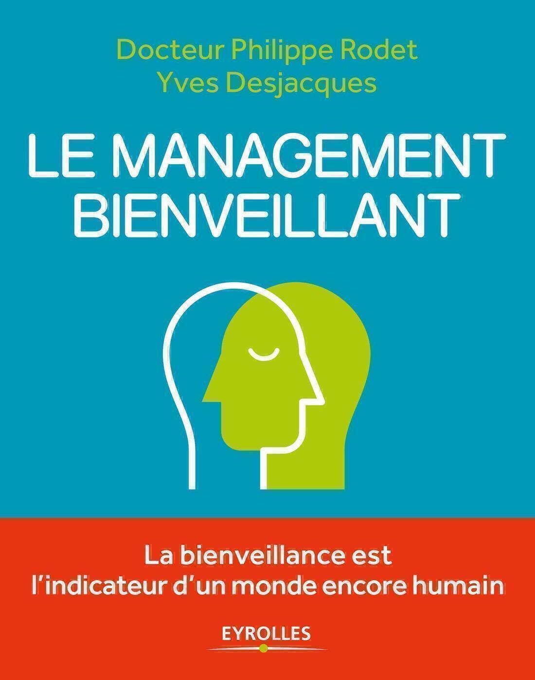 Le management bienveillant - La bienveillance est l'indicateur d'un monde encore humain (Broché)