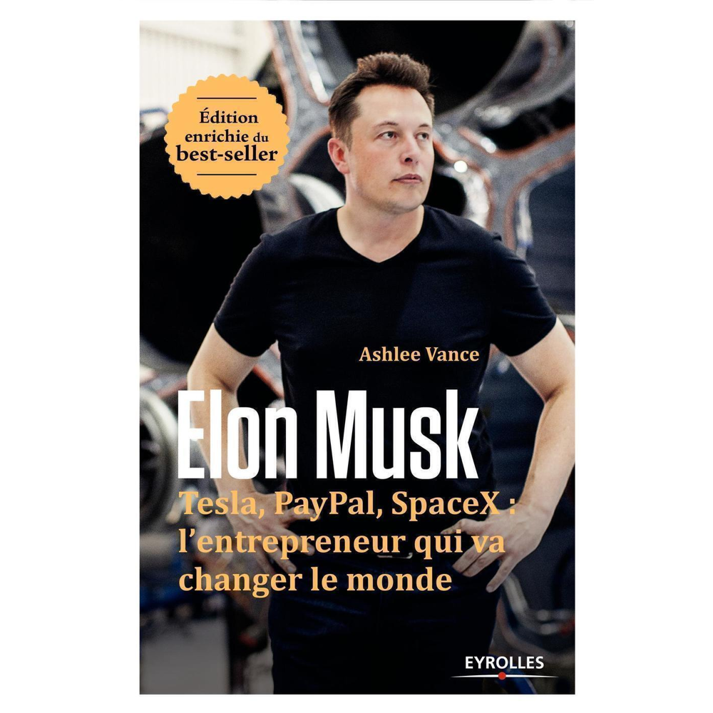 Elon Musk - Tesla, Paypal, SpaceX : l'entrepreneur qui va changer le monde / Edition enrichie (Broch