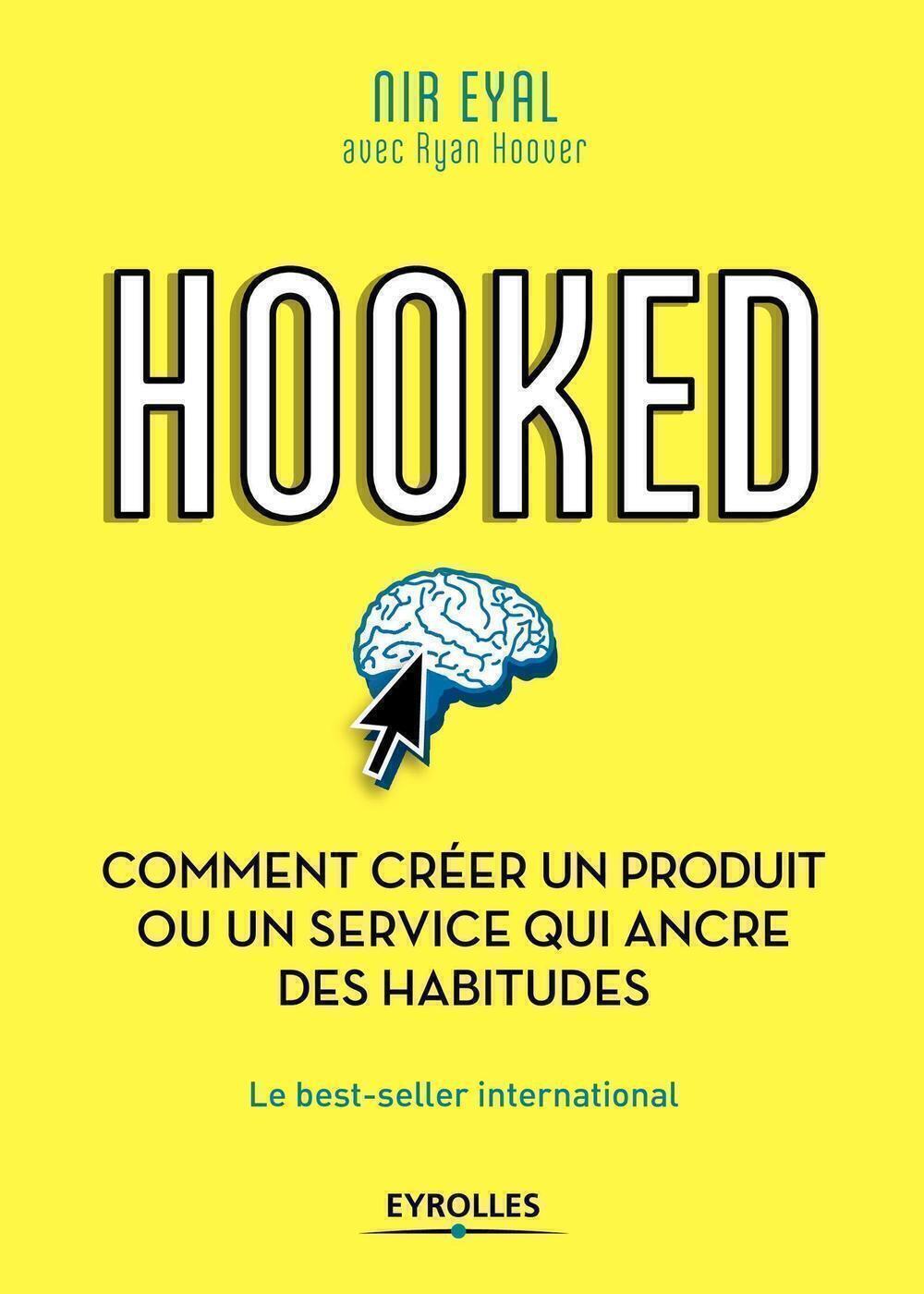 Hooked : comment créer un produit ou un service qui ancre des habitudes (Broché)