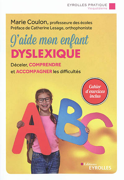 J'aide mon enfant dyslexique - Déceler, comprendre et accompagner les difficultés (Broché)
