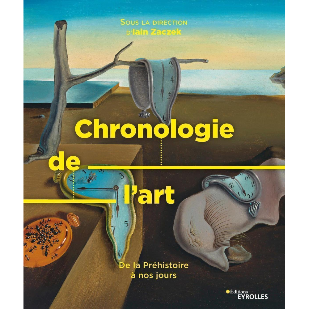 Chronologie de l'art - De la préhistoire à nos jours (Relié)