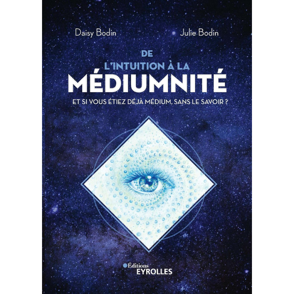 De l'intuition à la médiumnité - Et si vous étiez déjà médium, sans le savoir ? (Broché)