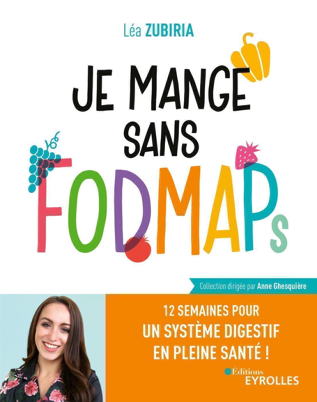 Je mange sans FODMAPs - 12 semaines pour un système digestif en pleine santé ! (Broché)
