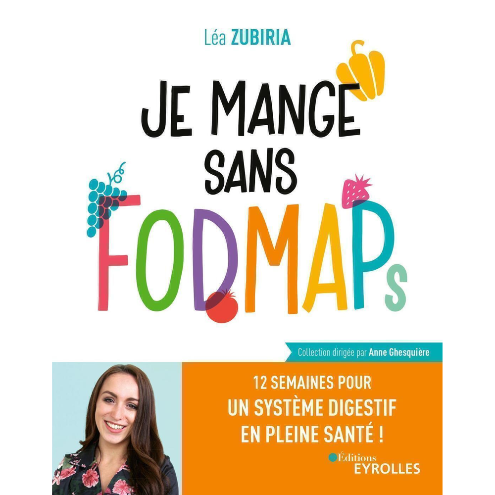 Je mange sans FODMAPs - 12 semaines pour un système digestif en pleine santé ! (Broché)