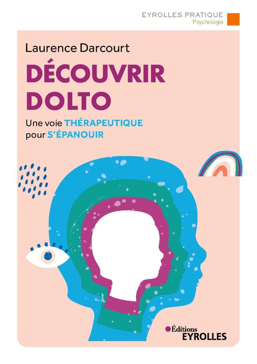 Découvrir Dolto - Une voie thérapeutique pour s'épanouir (Broché)