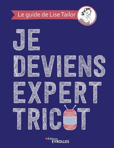 Je deviens expert tricot (Broché)