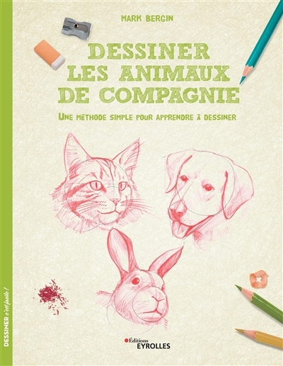 Dessiner les animaux de compagnie - Une méthode simple pour apprendre à dessiner (Broché)