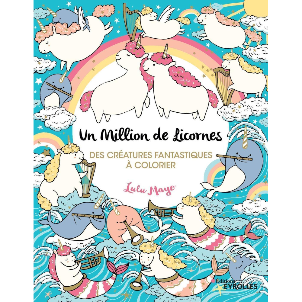 Un million de licornes - Des créatures fantastiques à colorier (Broché)