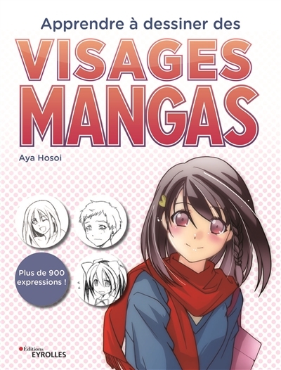 Apprendre à dessiner des visages mangas - Plus de 900 expressions (Broché)
