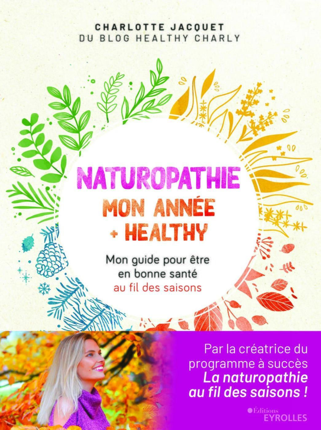 Naturopathie : mon année + healthy - Mon guide pour être en bonne santé au fil des saisons (Broché)