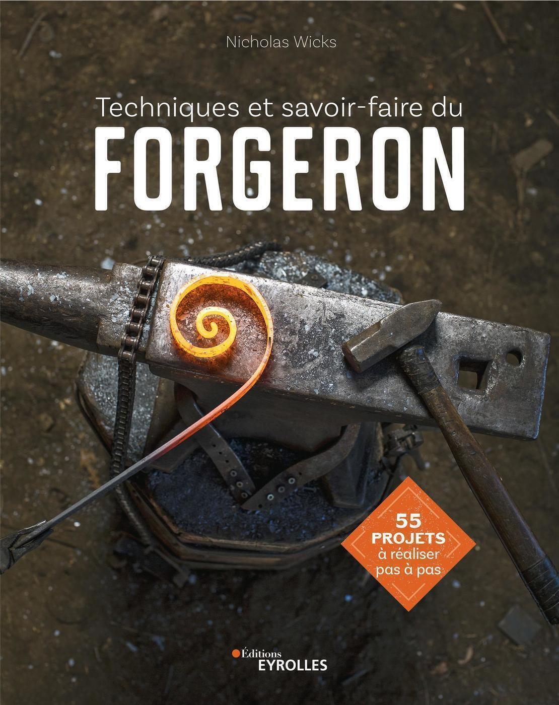 Techniques et savoir-faire du forgeron - 55 projets à réaliser pas à pas (Relié)