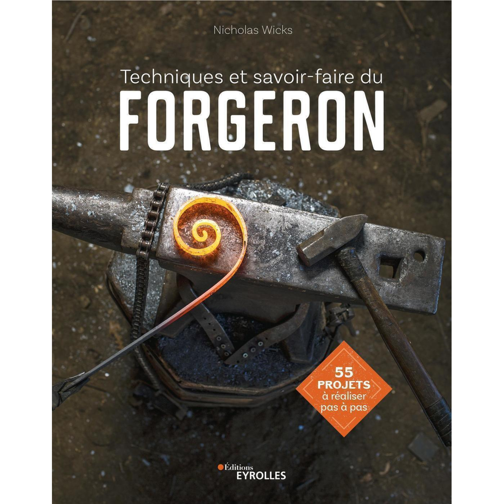 Techniques et savoir-faire du forgeron - 55 projets à réaliser pas à pas (Relié)