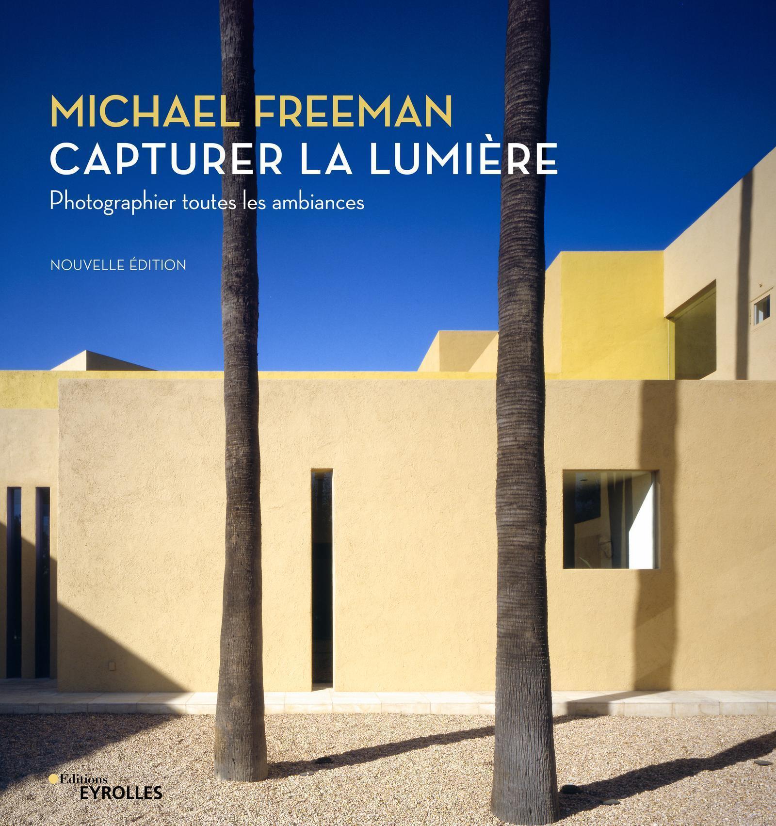 Capturer la lumière - Photographier toutes les ambiances (Broché)