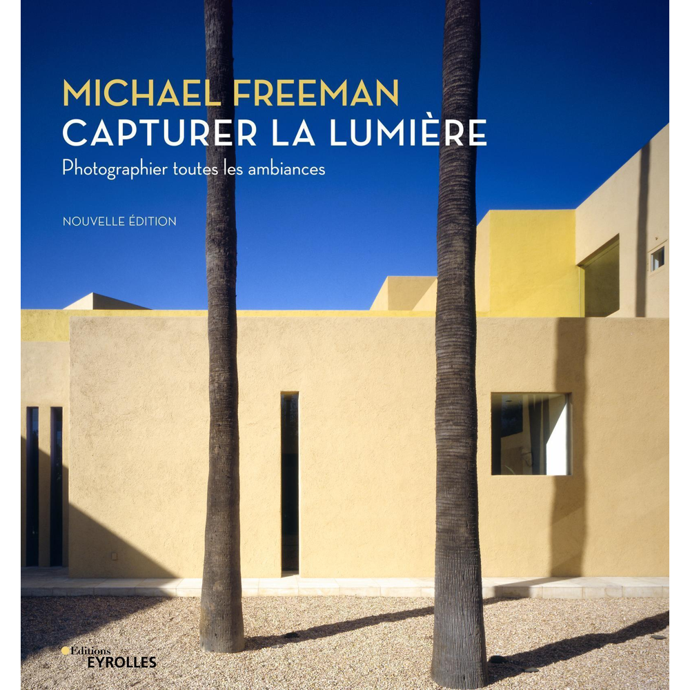 Capturer la lumière - Photographier toutes les ambiances (Broché)