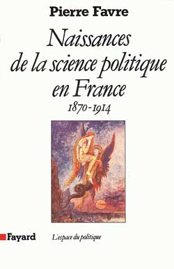Naissances de la science politique en France - (1870-1914) (Broché)