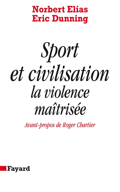 Sport et civilisation - La violence maîtrisée (Broché)