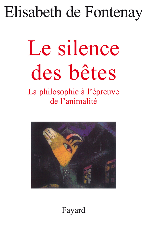 Le silence des bêtes - La philosophie à l'épreuve de l'animalité (Broché)