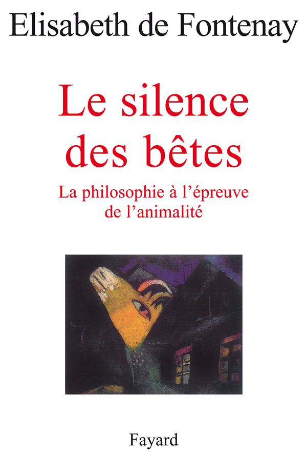 Le silence des bêtes - La philosophie à l'épreuve de l'animalité (Broché)