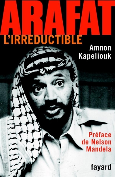 Arafat l'irréductible (Broché)