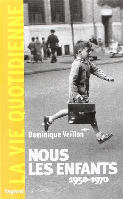Nous les enfants 1950-1970.La Vie Quotidienne (Broché)
