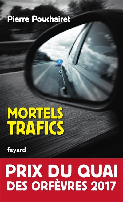 Mortels trafics - Prix du Quai des Orfèvres 2017 (Poche)