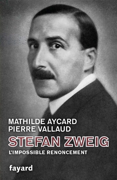 Stefan Zweig, l'impossible renoncement (Grand format)