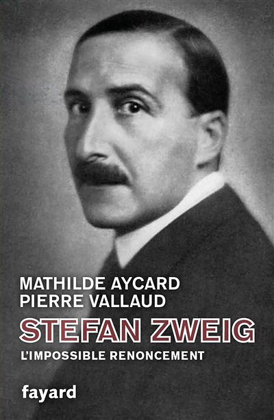 Stefan Zweig, l'impossible renoncement (Grand format)