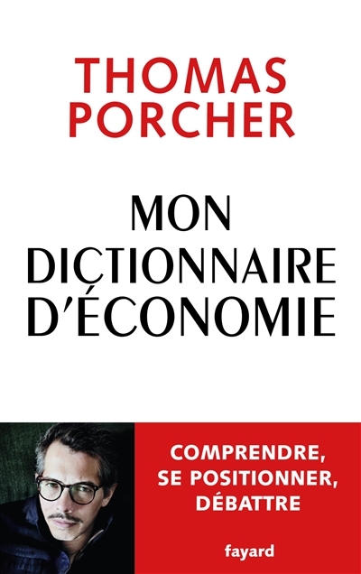 Mon Dictionnaire d'économie - Comprendre, se positionner, débattre (Broché)