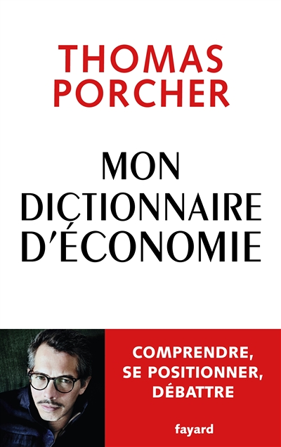 Mon Dictionnaire d'économie - Comprendre, se positionner, débattre (Broché)