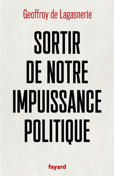 Sortir de notre impuissance politique (Broché)