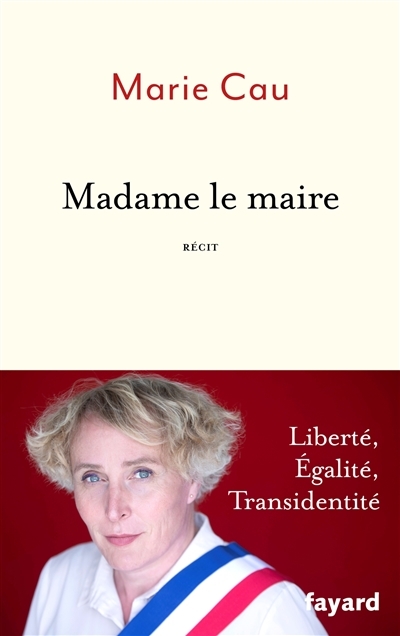 Madame le Maire - Liberté, égalité, transidentité (Broché)